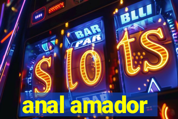 anal amador